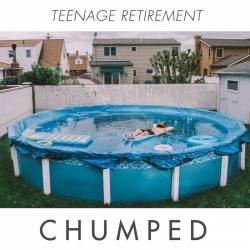 Chumped : Teenage Retirement